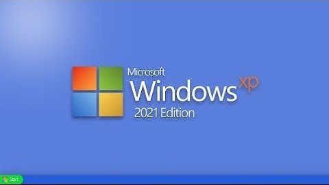 Introducing Windows XP 2021 Edition  The Legend is Return