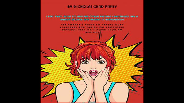 I Feel That: How to Absorb Other People’s Problems Like a Human Sponge and Regret It Immediately