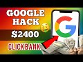 Fastest Way To Make Money On Clickbank $2400+ (Secret Google Hack!) Step by Step Tutorial!