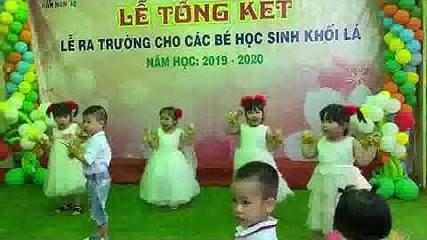 Trường Mầm Non 10 Q.3- Lễ tổng kết Nh 2019-2020- Tiết mục "Bé khỏe bé ngoan" - Lớp Họa Mi