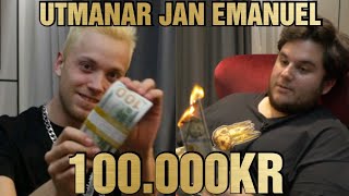 OLOF K GUSTAFSSON GER MIG 100.000 KR!  UTMANAR JAN EMANUEL  RINGER ROBERTO ESCOBAR!