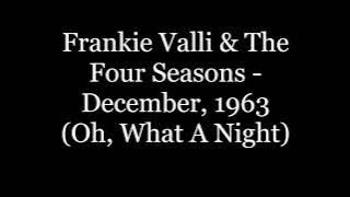 Frankie Valli & The Four Seasons - December, 1963 (Oh, What A Night) (Lyrics HD)