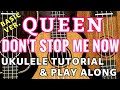 【Don&#39;t Stop Me Now】 (Queen) Ukulele Tutorial &amp; Play Along w/ LYRICS &amp; CHORDS - BASIC Version