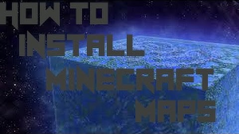 How to install minecraft maps for windows 10