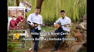 Murat Cevik & Atilla Kaya - Sallana Sallana 2014 (Darbuka Erol Gül)