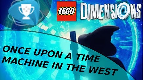 Lego Dimensions - Once upon a time machine in the west - Main Story Line