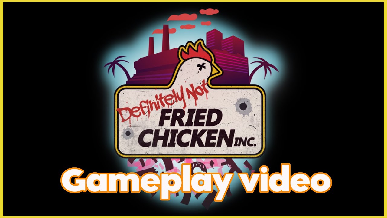 Definitely Not Fried Chicken Tutorial and gameplay