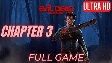 Evil Dead: The Game Gameplay Walkthrough Part 3 - Chapter 3 PC ULTRA HD FULL GAME