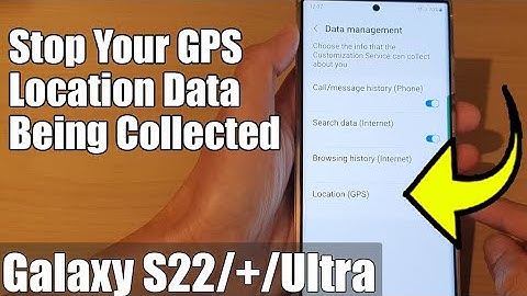 Galaxy S22/S22+/Ultra: How to Stop Your GPS Location Data Being Collected