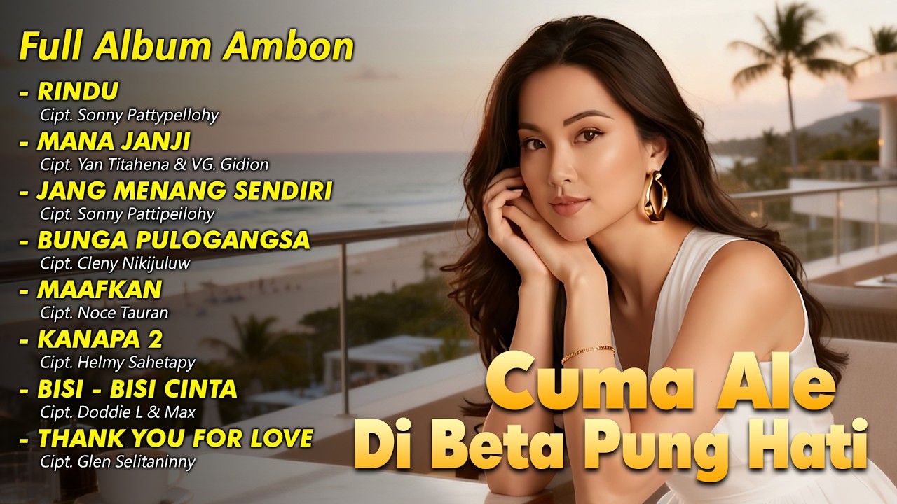Cuma Ale Di Beta Pung Hati || Full Album Manado - Ambon