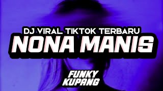 DJ NONA MANIS FYP TERBARU!!! [BRYAN RIFALDI] FUNKY KUPANG 2024