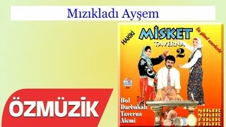 Mızıkladı Ayşem - Misket Taverna 2  Resimi