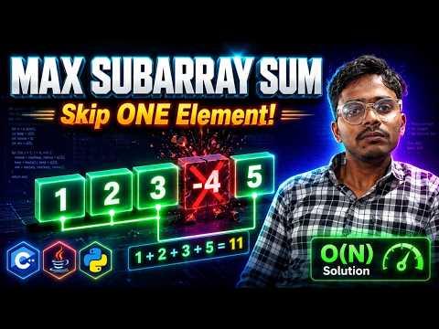 Max Subarray Sum by Removing At Most One Element | GfG DP Series | O(N) Solution Explained