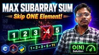 Max Subarray Sum by Removing At Most One Element | GfG DP Series | O(N) Solution Explained