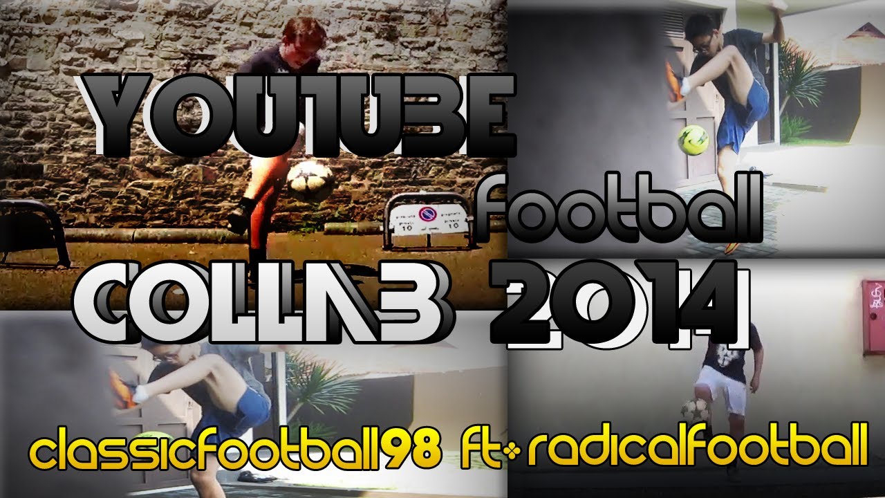 YouTube Football Collab 2014 ft. ClassicFootball98 & RadicalFootball
