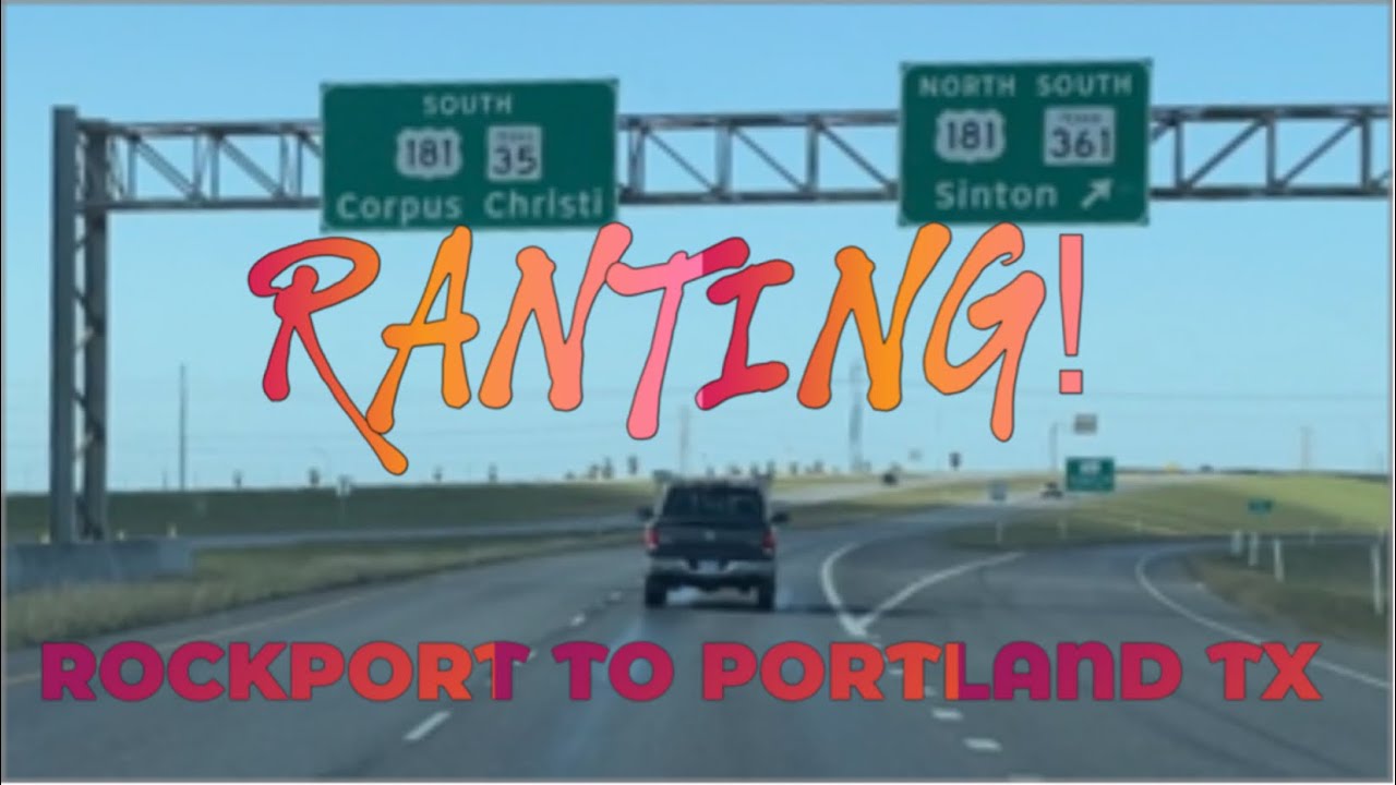 Driving Rant Rockport to Portland TX - YouTube