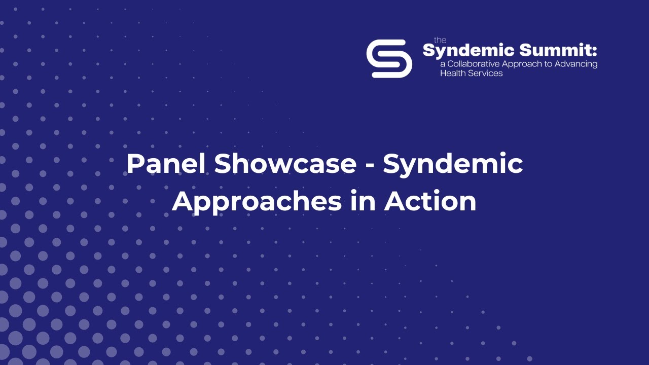 Panel Showcase - Syndemic Approaches in Action
