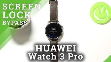 How to Bypass Screen Lock in HUAWEI Watch 3 Pro – Factory Reset / Restore Defaults