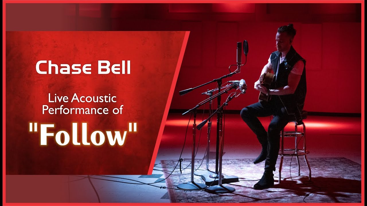 Chase Bell "Follow" Acoustic [OFFICIAL VIDEO] YouTube