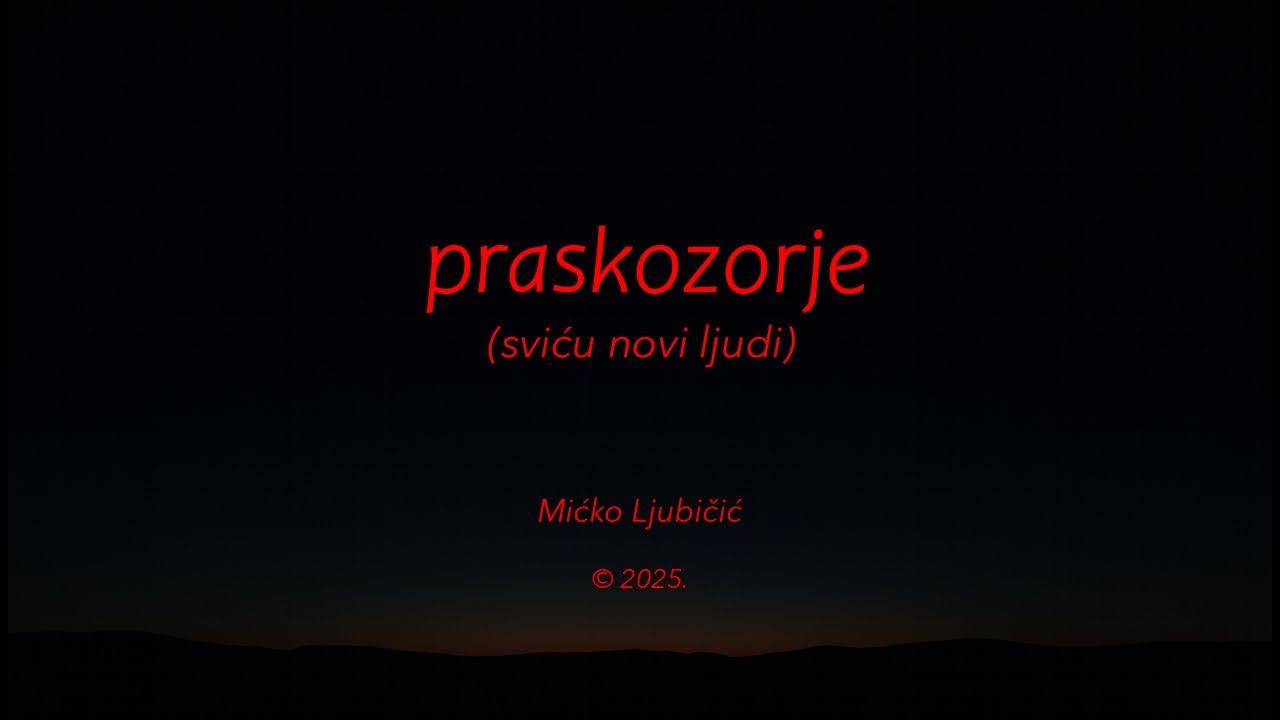 PRASKOZORJE  (sviću novi ljudi) - Mićko Ljubičić
