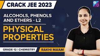 Properties of Alcohols & Phenols - Alcohols, Phenols and Ethers Class 12 Chemistry Topics | JEE 2023