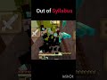#minecraft out of syllabus
