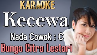 Kecewa (Karaoke) BCL (Bunga Citra Lestari) Nada Pria/Cowok Male Key C