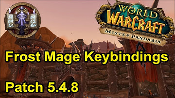WoW - Patch 5.4.8 - How to set up Keybindings as a Frost Mage!