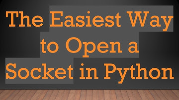 The Easiest Way to Open a Socket in Python