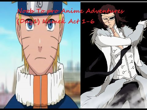 Noob to Pro First Vid (ANIME ADVENTURES) Act 1-6 Namek!