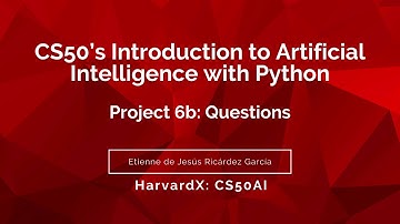 Project 6b: Questions - HarvardX: CS50 Introduction to Artificial Intelligence with Python