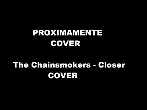 Proximamente Chainsmokers - Closer Ft: DenisseMG (Oficial trailer)