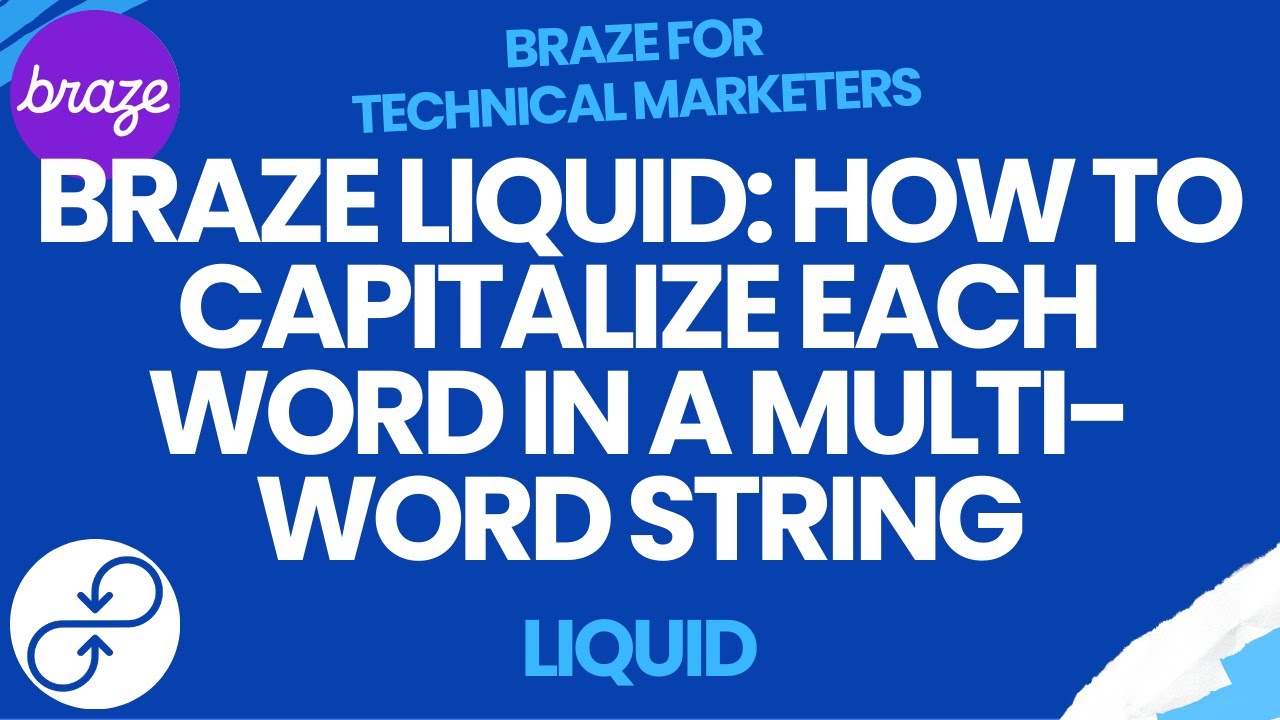 Braze Liquid: How To Capitalize Each Word In A Multi-Word String - YouTube