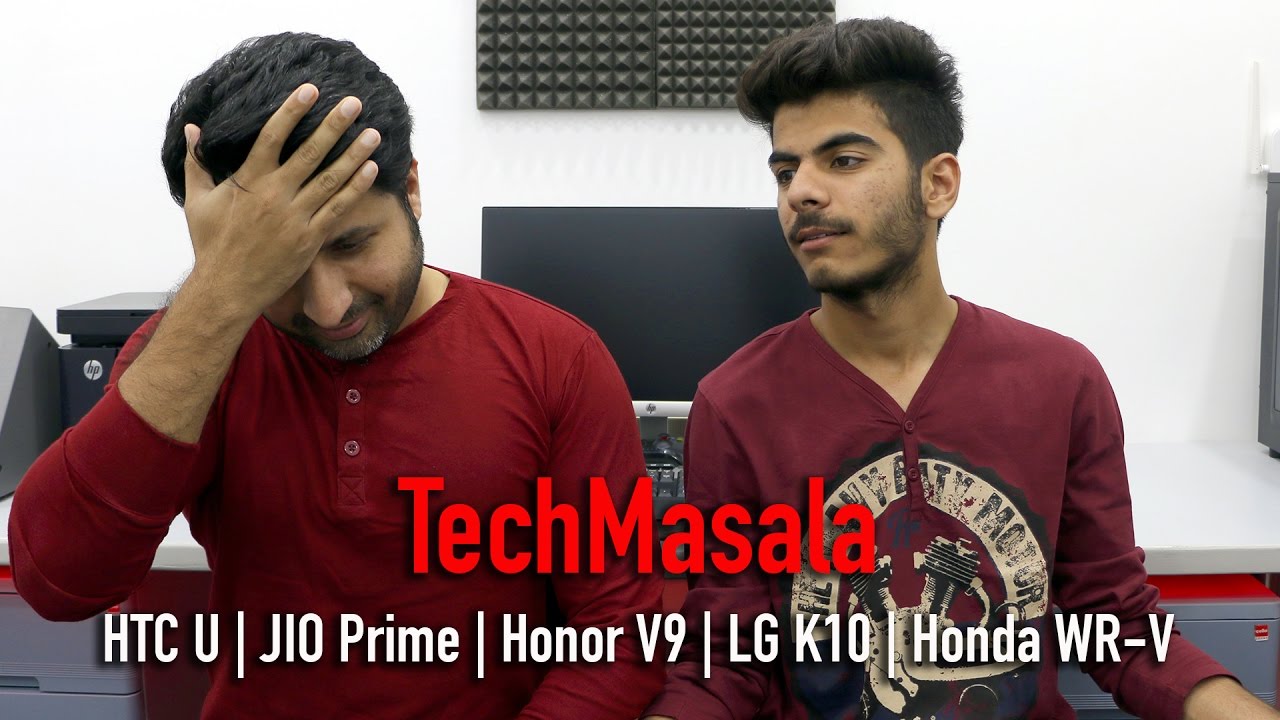 TechMasala #6 | HTC U | JIO Prime | Honor V9 | LG K10 | Honda WR-V