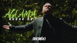 Burak Öz - Ağlama [Prod. M.Ali Remix]√