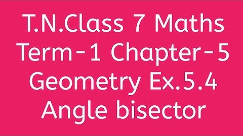 T.N.Class 7 Maths | Term.1 Chapter.5,Geometry || Ex.5.4  Angle bisector ||#marrsmaths