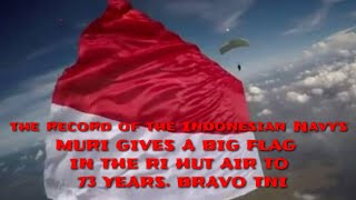 Record Muri TNI RI Membawa Bendera Terbesar Berkibar Di Udara HUT RI KE 73 Thn