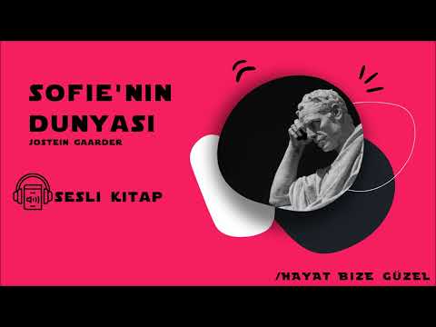 Sesli Kitapçınız   Sofie'nin Dünyası   Jostein Gaarder   3 Bölüm SON