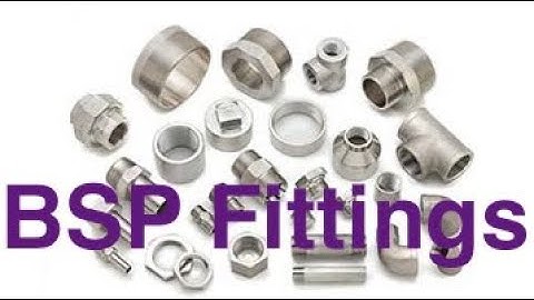 BSP Fittings Explained: Most People Don’t Know This!