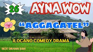 AYNA WOW #26 | AGGAGATEL | Ilocano Comedy OFW Story | Jovie Almoite #aynawow