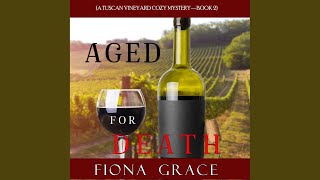 Chapter 16.8 & Chapter 17.1 - Aged for Death (A Tuscan Vineyard Cozy Mystery—Book 2)