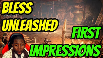 Bless Unleashed - FIRST IMPRESSIONS!