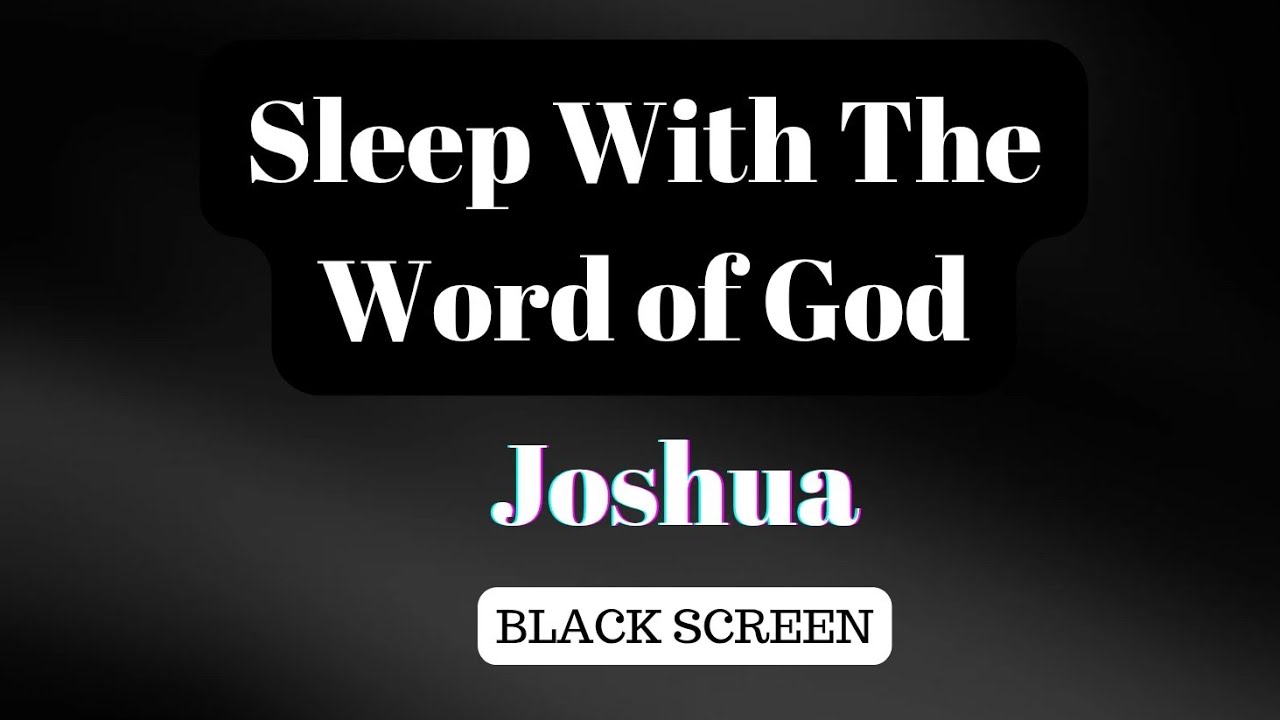 KJV | The Book of Joshua | Audio Bible with Black Screen | Sleep ...