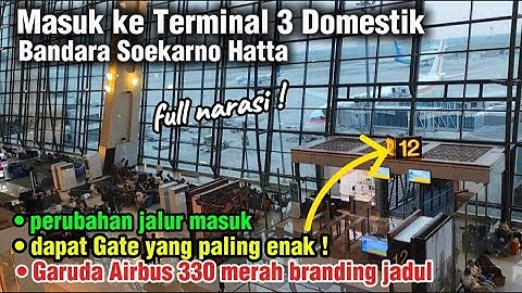 Masuk Keberangkatan Domestik Terminal 3 Bandara Soekarno Hatta Jakarta, Jalur Baru. Gate Terdekat