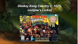 Donkey Kong Country 2 102% - Lockjaws Locker
