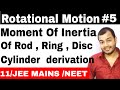 Rotational Motion 05 | Moment Of Inertia Of Continous Bodies  - Rod , Ring ,Disc, Cylinder,Triangle