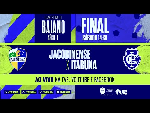 FINAL | JACOBINENSE 2 x 2 ITABUNA | PARTIDA COMPLETA | #BaianãoNaTVE SÉRIE B