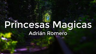 Jesús Adrián Romero, Princesas Mágicas(Letra\/Lyrics)