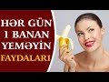 Hər gün 1 banan yeməyin inanılmaz faydaları