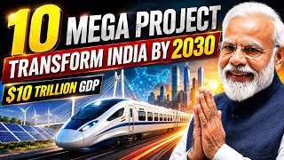10 Mega Projects That Will Transform India Forever by 2030! 🇮🇳